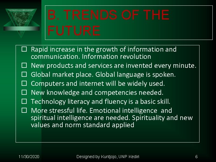 B. TRENDS OF THE FUTURE Rapid increase in the growth of information and communication.