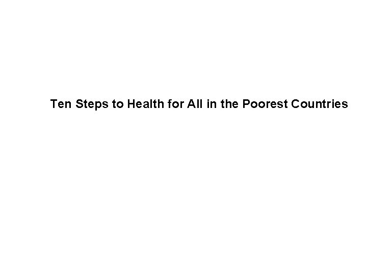 Ten Steps to Health for All in the Poorest Countries 