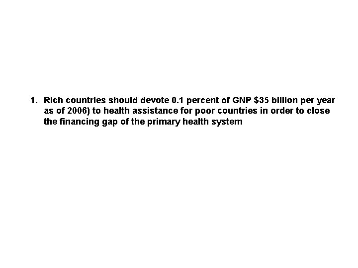 1. Rich countries should devote 0. 1 percent of GNP $35 billion per year