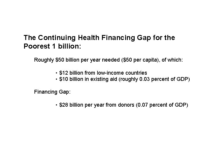 The Continuing Health Financing Gap for the Poorest 1 billion: Roughly $50 billion per