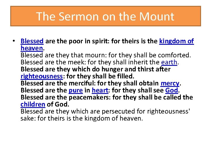 The Sermon on the Mount • Blessed are the poor in spirit: for theirs
