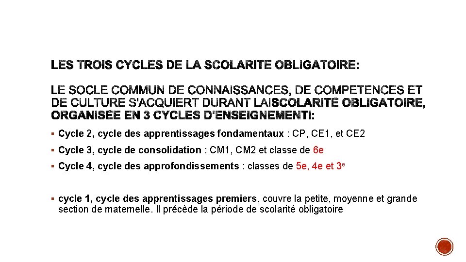 § Cycle 2, cycle des apprentissages fondamentaux : CP, CE 1, et CE 2