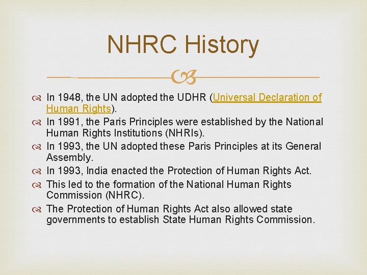 NHRC History In 1948, the UN adopted the UDHR (Universal Declaration of Human Rights).