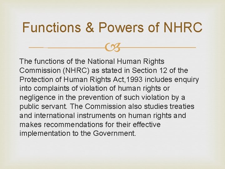 Functions & Powers of NHRC The functions of the National Human Rights Commission (NHRC)
