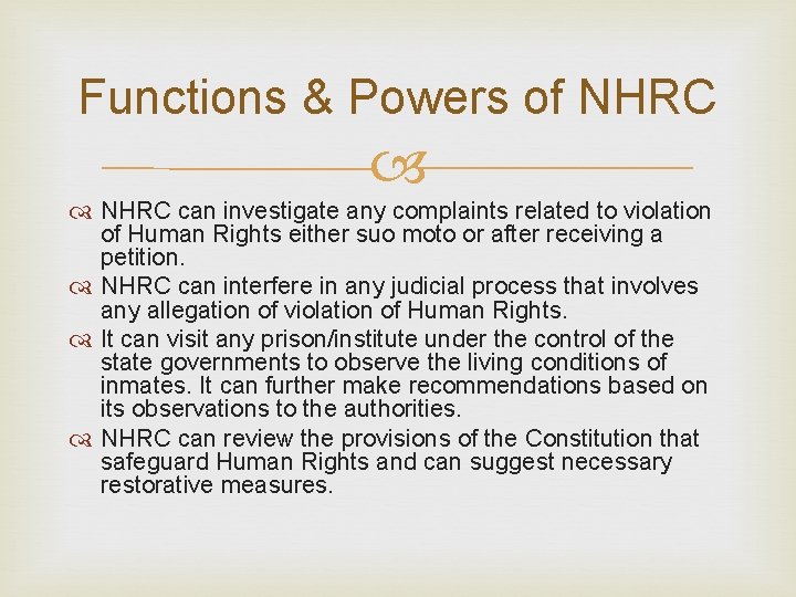 Functions & Powers of NHRC can investigate any complaints related to violation of Human