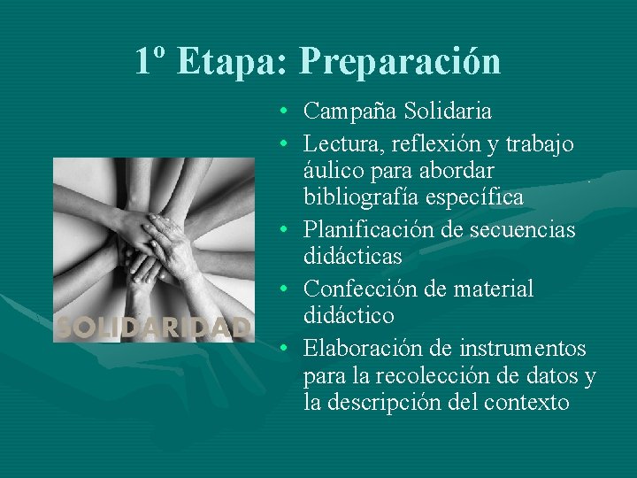 1º Etapa: Preparación • Campaña Solidaria • Lectura, reflexión y trabajo áulico para abordar