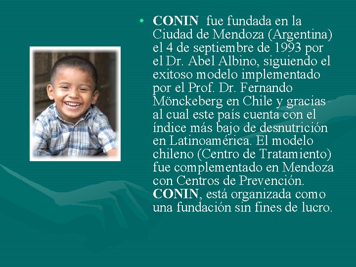  • CONIN fue fundada en la Ciudad de Mendoza (Argentina) el 4 de