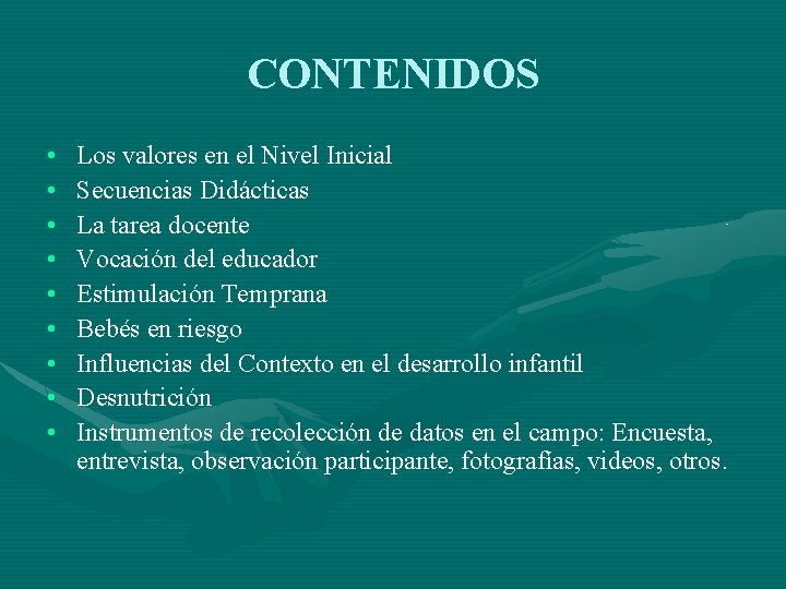 CONTENIDOS • • • Los valores en el Nivel Inicial Secuencias Didácticas La tarea