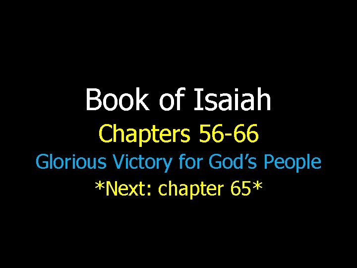 Book Of Isaiah Chapters 56 66 Glorious Victory