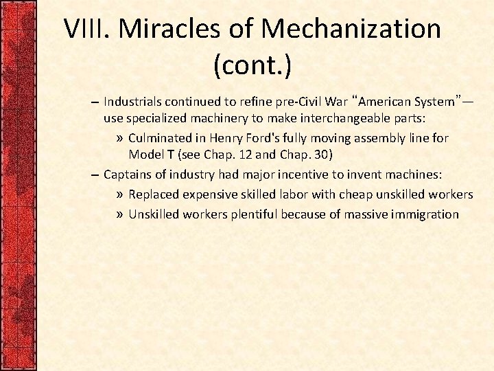 VIII. Miracles of Mechanization (cont. ) – Industrials continued to refine pre-Civil War “American