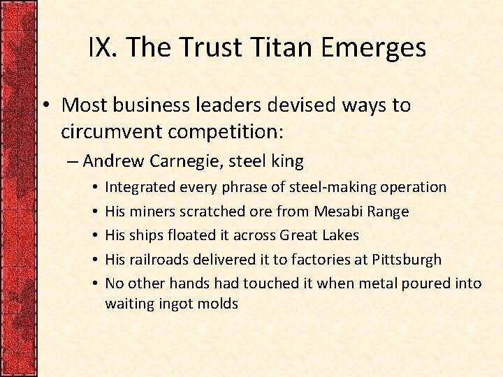 IX. The Trust Titan Emerges • Most business leaders devised ways to circumvent competition: