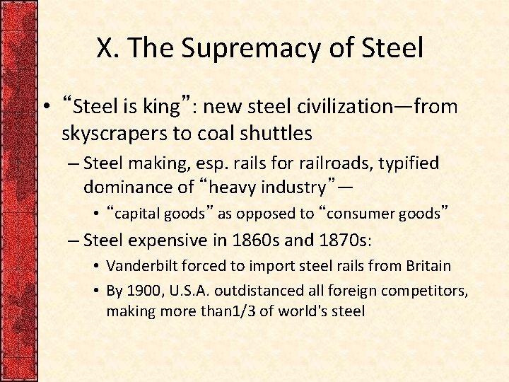 X. The Supremacy of Steel • “Steel is king”: new steel civilization—from skyscrapers to