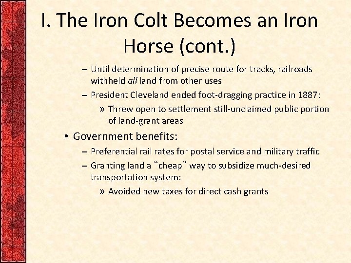 I. The Iron Colt Becomes an Iron Horse (cont. ) – Until determination of
