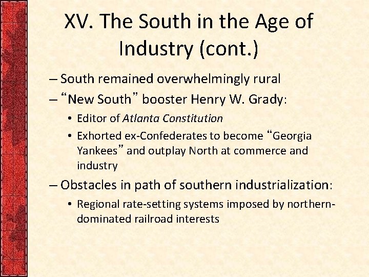 XV. The South in the Age of Industry (cont. ) – South remained overwhelmingly
