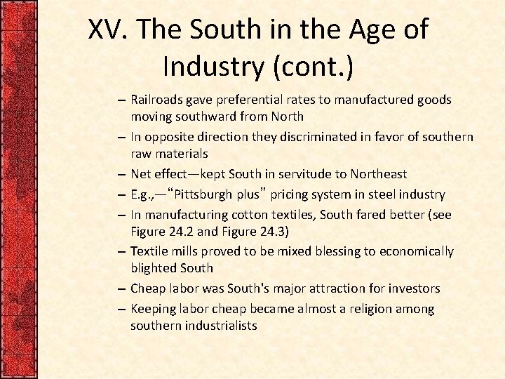 XV. The South in the Age of Industry (cont. ) – Railroads gave preferential