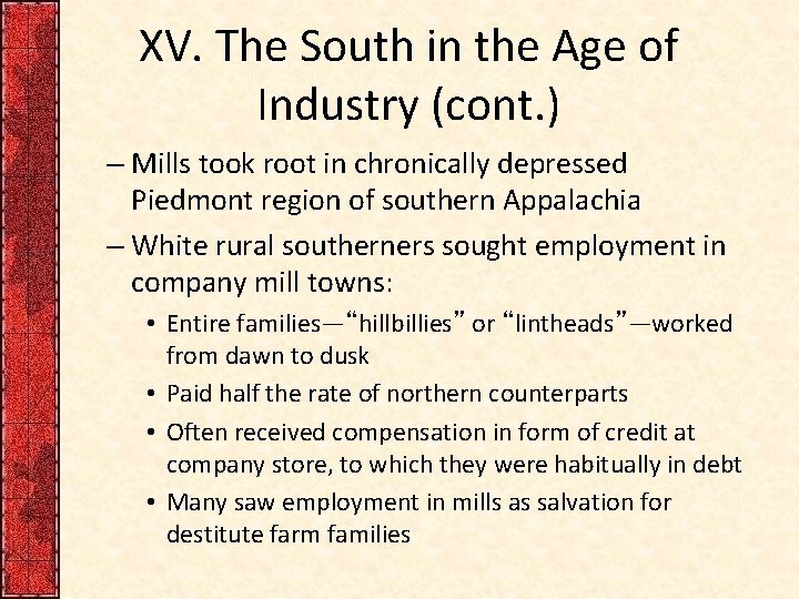 XV. The South in the Age of Industry (cont. ) – Mills took root