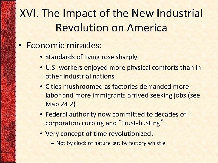 XVI. The Impact of the New Industrial Revolution on America • Economic miracles: •