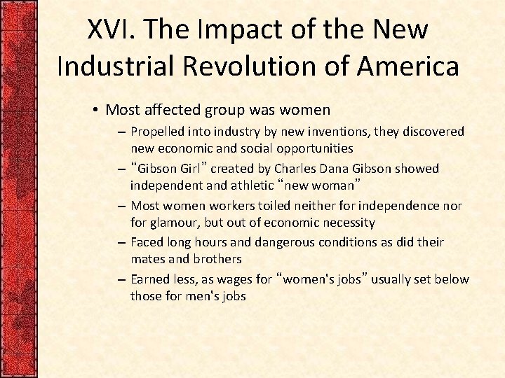 XVI. The Impact of the New Industrial Revolution of America • Most affected group