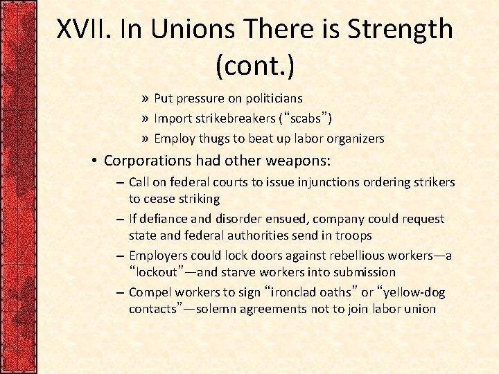 XVII. In Unions There is Strength (cont. ) » Put pressure on politicians »