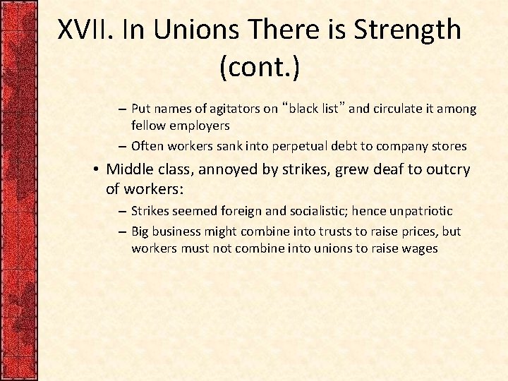 XVII. In Unions There is Strength (cont. ) – Put names of agitators on