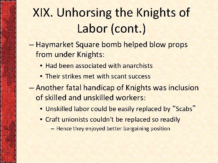 XIX. Unhorsing the Knights of Labor (cont. ) – Haymarket Square bomb helped blow