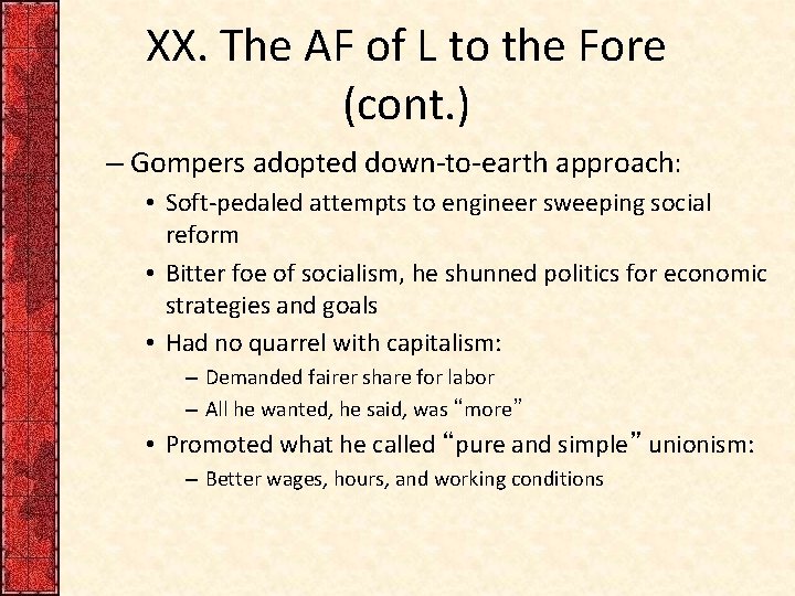 XX. The AF of L to the Fore (cont. ) – Gompers adopted down-to-earth