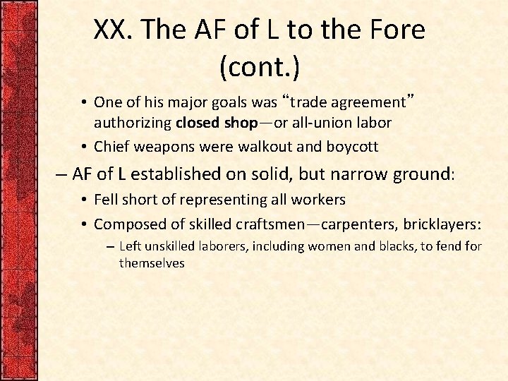 XX. The AF of L to the Fore (cont. ) • One of his