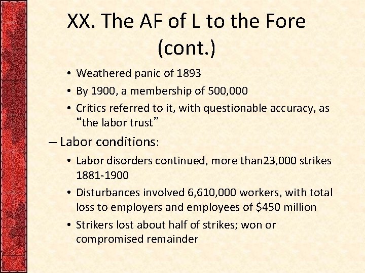 XX. The AF of L to the Fore (cont. ) • Weathered panic of