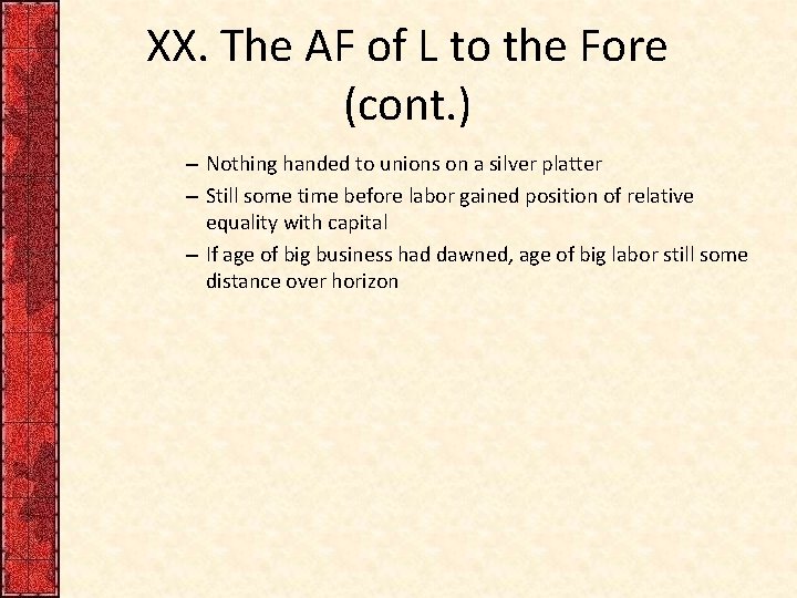 XX. The AF of L to the Fore (cont. ) – Nothing handed to