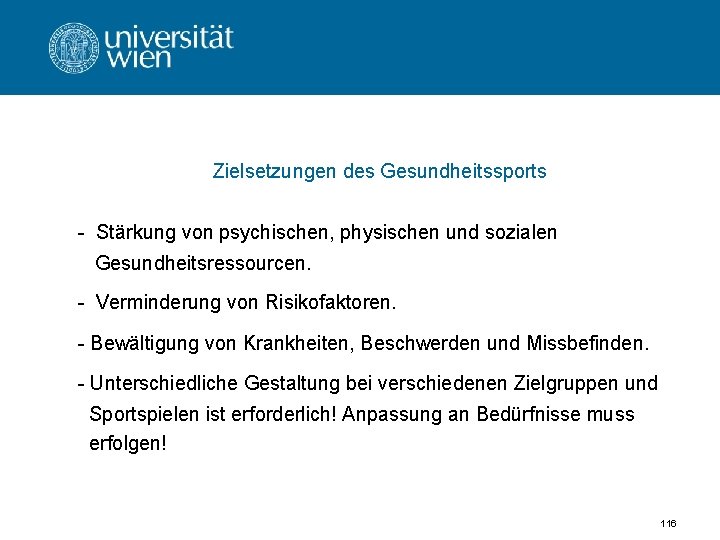 Zielsetzungen des Gesundheitssports - Stärkung von psychischen, physischen und sozialen Gesundheitsressourcen. - Verminderung von