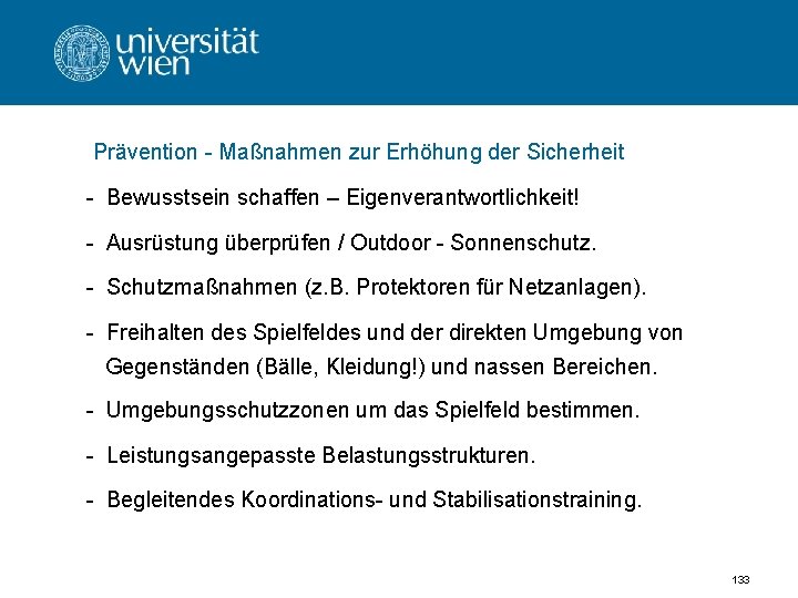 Prävention - Maßnahmen zur Erhöhung der Sicherheit - Bewusstsein schaffen – Eigenverantwortlichkeit! - Ausrüstung