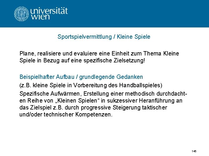 Sportspielvermittlung / Kleine Spiele Plane, realisiere und evaluiere eine Einheit zum Thema Kleine Spiele