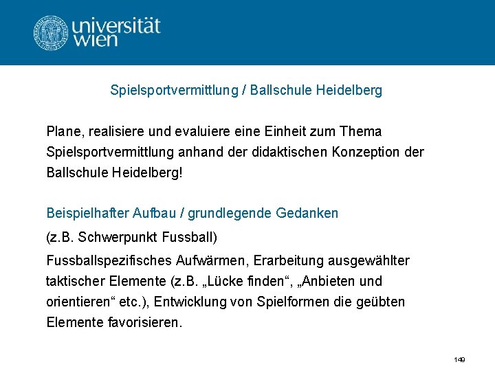 Spielsportvermittlung / Ballschule Heidelberg Plane, realisiere und evaluiere eine Einheit zum Thema Spielsportvermittlung anhand