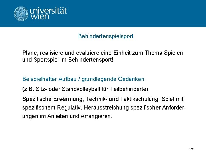 Behindertenspielsport Plane, realisiere und evaluiere eine Einheit zum Thema Spielen und Sportspiel im Behindertensport!