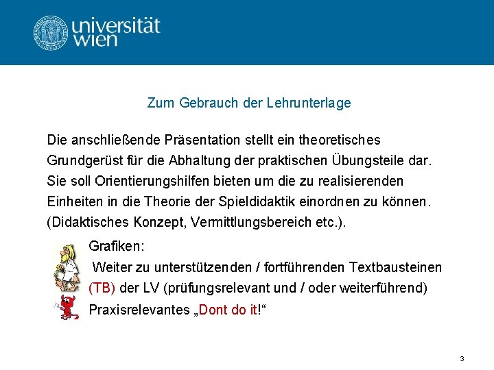 Zum Gebrauch der Lehrunterlage Die anschließende Präsentation stellt ein theoretisches Grundgerüst für die Abhaltung