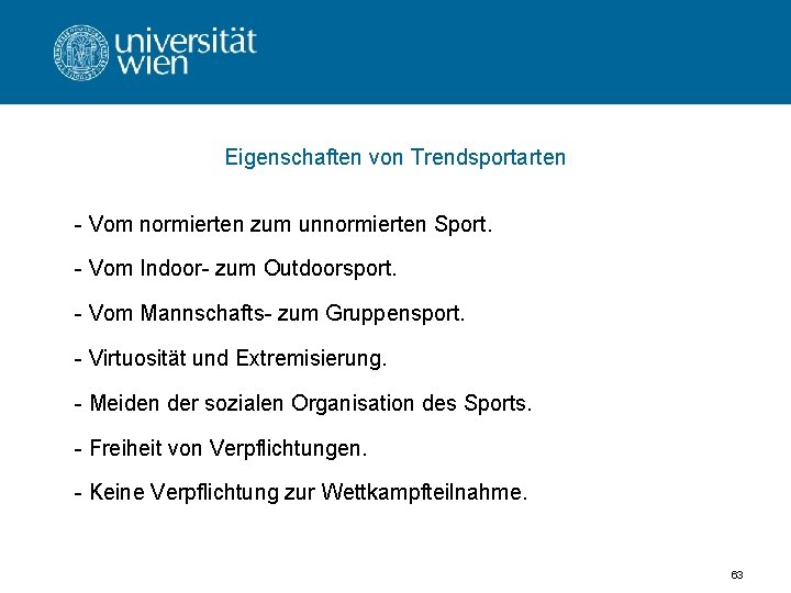 Eigenschaften von Trendsportarten - Vom normierten zum unnormierten Sport. - Vom Indoor- zum Outdoorsport.