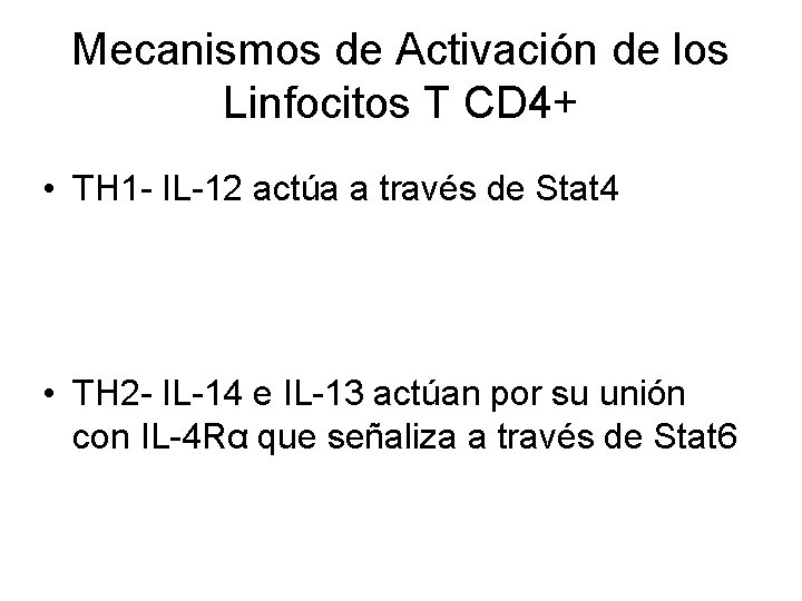 Mecanismos de Activación de los Linfocitos T CD 4+ • TH 1 - IL-12
