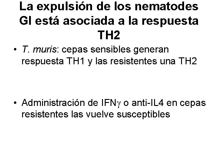 La expulsión de los nematodes GI está asociada a la respuesta TH 2 •