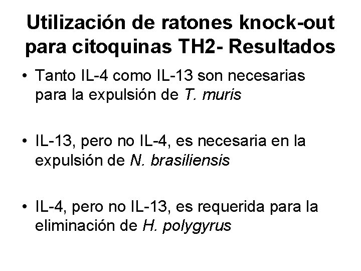 Utilización de ratones knock-out para citoquinas TH 2 - Resultados • Tanto IL-4 como