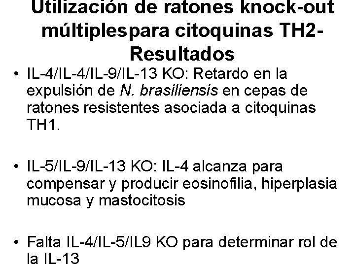 Utilización de ratones knock-out múltiplespara citoquinas TH 2 Resultados • IL-4/IL-9/IL-13 KO: Retardo en