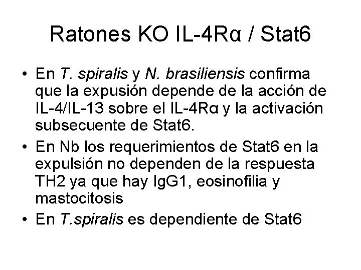 Ratones KO IL-4 Rα / Stat 6 • En T. spiralis y N. brasiliensis