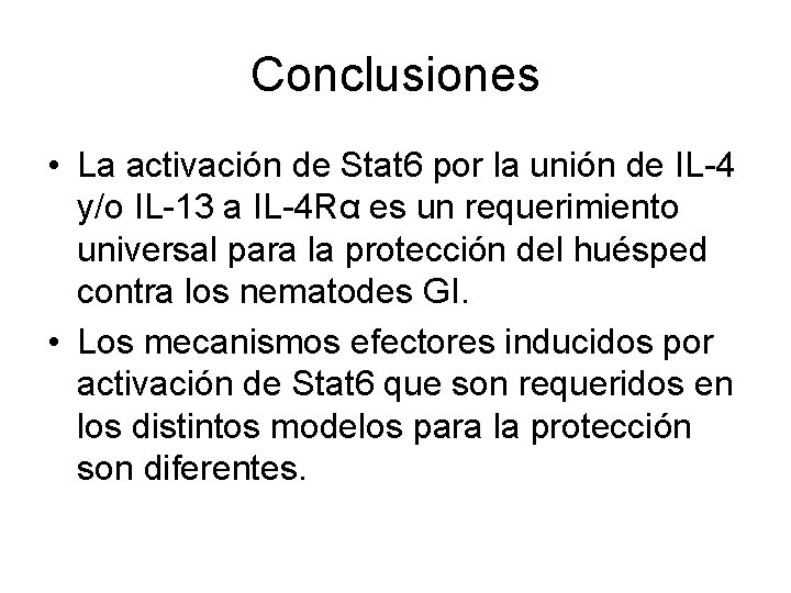 Conclusiones • La activación de Stat 6 por la unión de IL-4 y/o IL-13