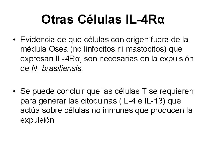 Otras Células IL-4 Rα • Evidencia de que células con origen fuera de la
