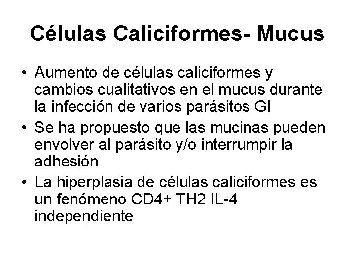 Células Caliciformes- Mucus • Aumento de células caliciformes y cambios cualitativos en el mucus