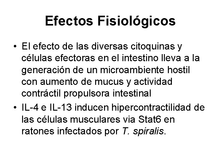 Efectos Fisiológicos • El efecto de las diversas citoquinas y células efectoras en el