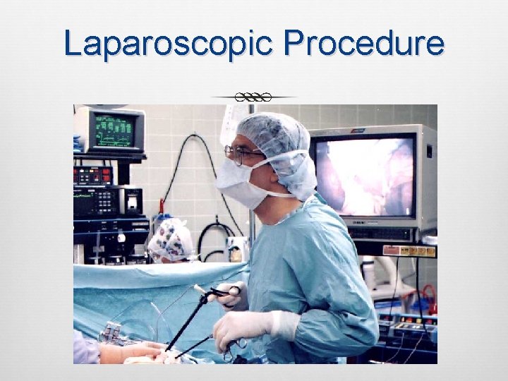 Laparoscopic Procedure 