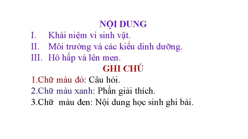 NỘI DUNG I. Khái niệm vi sinh vật. II. Môi trường và các kiểu