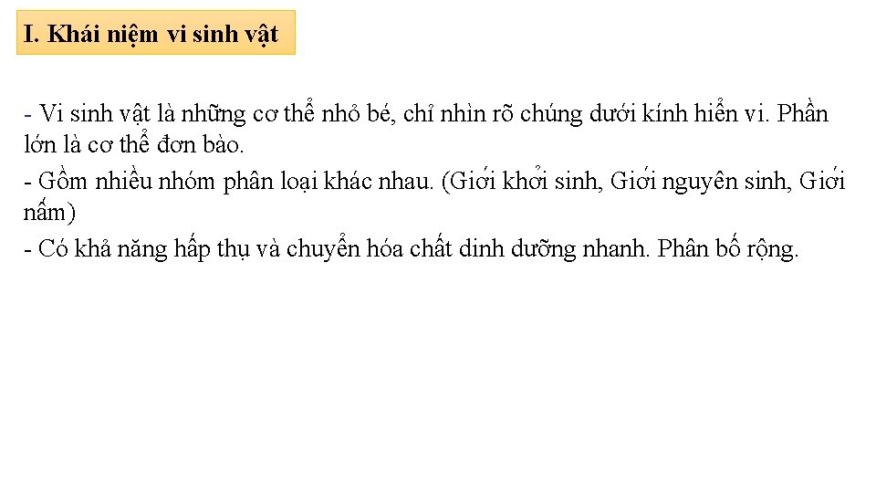 I. Khái niệm vi sinh vật - Vi sinh vật là những cơ thể