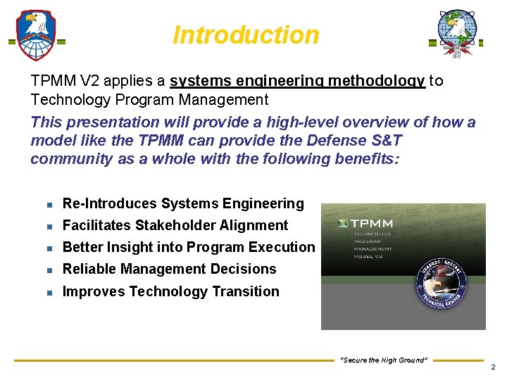 Introduction TPMM V 2 applies a systems engineering methodology to Technology Program Management This