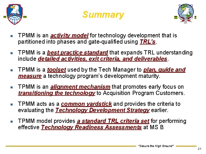 Summary n n n 21 TPMM is an activity model for technology development that